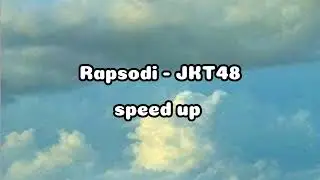 Rapsodi - JKT48 (speed up)