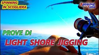 SPINNING IN SCOGLIERA  - PROVE DI LIGHT SHORE JIGGING !!!