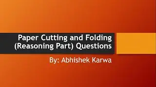Paper Cutting and Folding Questions By Abhishek Karwa