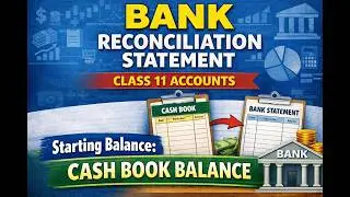 BRS When Starting Balance is Cash Book Balance | Class 11 Accountancy