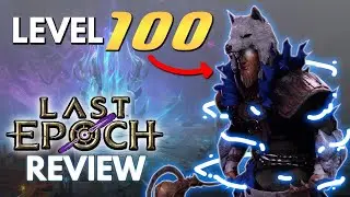 I Played 100 Hours Of LAST EPOCH So You Don't Have To (2024 Review)