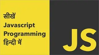 Learn Javascript | Full Course For Beginners In Hindi