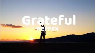 Grateful - NEFFEX [ Lyrics Video ]