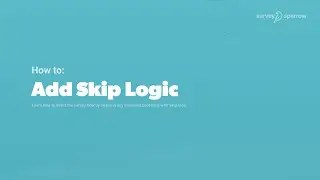 How to add Skip Logic? | Skipping Questions | Skip Logic Surveys| SurveySparrow