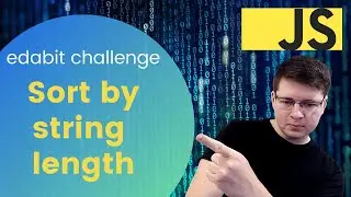 Edabit - Sort by String Length - Javascript