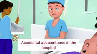 Accidental acquaintance in the hospital