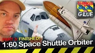 Space Shuttle Orbiter 3D Print & Scratch Build - Part 3 (Finished!)