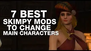 Witcher 3 - 7 BEST SKIMPY Mods To CHANGE Main Characters