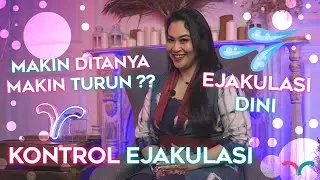Cepet crot ? Kenapa ? dan gimana solusinya ? -  Ep. 8 Sexploration
