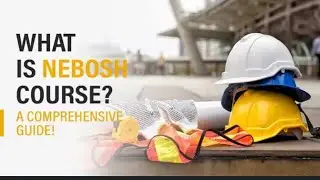 What a Nebosh ? Complete Detail about Nebosh