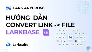 Hướng dẫn convert từ link ảnh sang file ảnh và lưu về larkbase