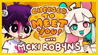 Ultimate Fan Songwriter 🎵🧀🐭 CHEESED TO MEET YOU! ft. Mcki Robyns-P