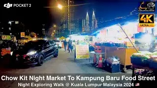 Chow Kit KL To Kampung Baru Food Street @ Kuala Lumpur Malaysia | Night Exploring Walk 2024 | 4K HDR