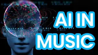 Artificial Intelligence (AI) in Music