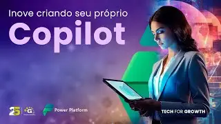 Webinar - Inove Criando Seu Próprio Copilot Com o Copilot Studio - 10/05/2024