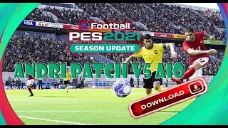 PES 2021 ANDRI PATCH V5 AIO | DATAPACK 5.0