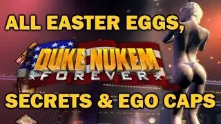 Duke Nukem Forever ALL Easter Eggs, Secrets, Hidden areas, EGO Caps and Extra (HD)