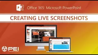 Office 365 - PowerPoint | How to Create Live Screenshots - PEI