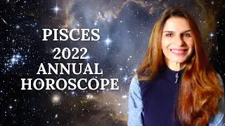 Pisces 2022 Annual Astrology Horoscope Forecast | Tarot by Anisha