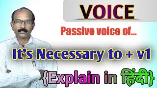 Voice of It's necessary to || Active to Passive voice || English grammar in hindi...📖
