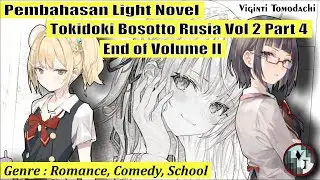 Pembahasan LN Tokidoki Bosotto Rusia Vol 2 ~ Part 4 (End Vol 2) - Viginti Tomodachi