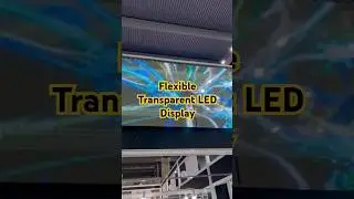 Flexible Transparent LED Display: We've Made The Screen As Thin And Portable As Possible!#soft #led
