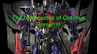 The Best Speeches of Optimus Prime from 1, 2 & 3 (Spoken by me ;))