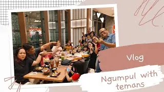 ngumpul with teman