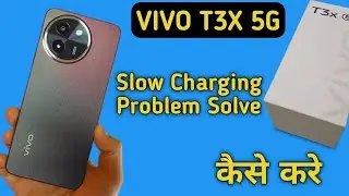Vivo t3x slow charging problem solution, how to solve slow charging problem in Vivo t3x