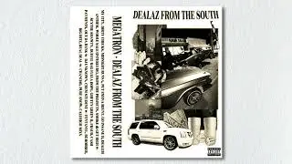 MEGATRON - DEALAZ FROM THE SOUTH