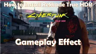 Cyberpunk 2077 ReShade - True HDR Mod | How to Install and Gameplay
