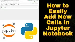 How to easily add new cells in Jupyter Notebook 
