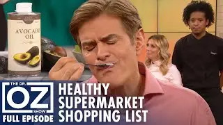 The Ultimate Healthy Supermarket Shopping List Explained! | Dr. Oz | S9 | Ep 78 | Full Episode