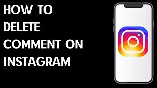 How to Delete Comment on Instagram App