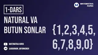 Matematika kursi 1 - dars. Natural va butun sonlar