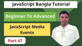 JavaScript Bangla Tutorial [#47] ||How to use javascript media events