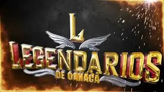 INTRO LOGO LEGENDARIOS DE OAXACA