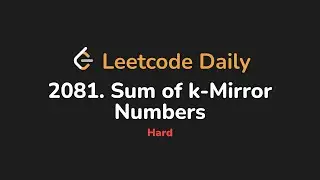 2081. Sum of k-Mirror Numbers | Leetcode Daily - Python