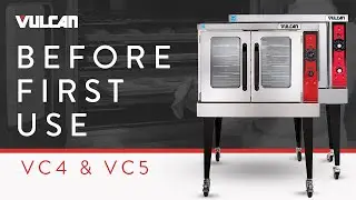 Using Your Vulcan VC4 or VC5 Convection Oven for the First Time