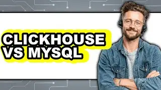 ClickHouse Vs MySQL - Which Is Better?
