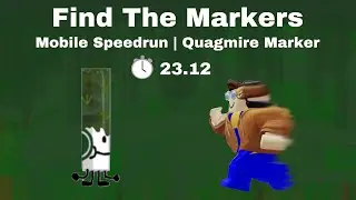 Quagmire Marker Mobile Speedrun | 23.12 | Find The Markers