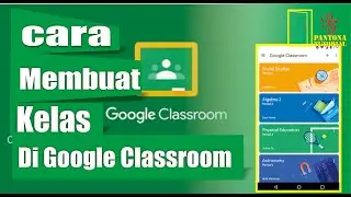CARA MEMBUAT KELAS, TOPIK, MENGIRIM MATERI DI GOOGLE CLASSROOM