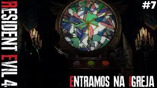 RESIDENT EVIL 4 REMAKE - FINALMENTE ENTRAMOS NA IGREJA #7