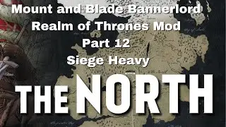 Mount and Blade Bannerlord Realm of Thrones Part 12 - Modded Gameplay
