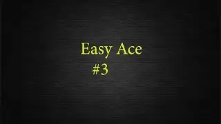 Easy Ace #3
