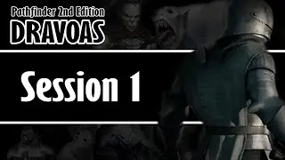 Dravoas: Session 1 | Pathfinder 2E Campaign