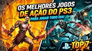 MELHORES JOGOS DE AÇÃO PS3 PARA JOGAR TODO DIA!