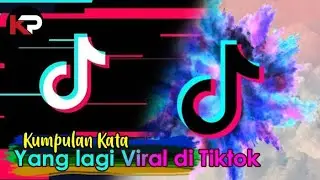 Kumpulan kata Viral di Tiktok