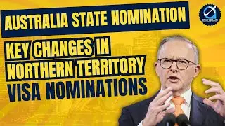 Important Changes in Australian State Visa Nominations | Australia Immigration News