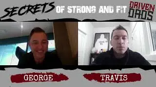 [PODCAST] Secrets of Strong and Fit DRIVEN DADS w/ George Kalantzis